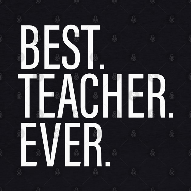 Best Teacher Ever Black by BijStore